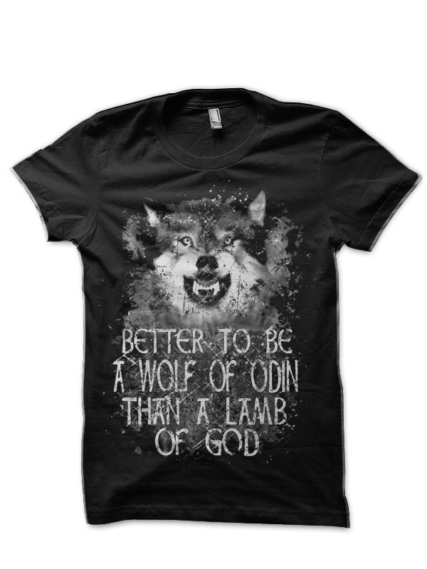 Better To Be Wolf Of Odin Than A Lamb Of God T-Shirt - Image 2