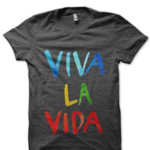 Viva La Vida T-Shirt