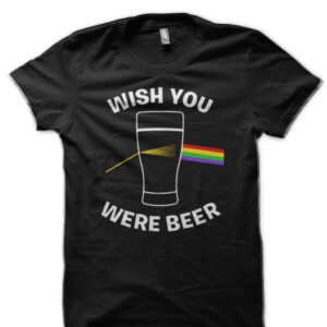 Wish You Were Beer T-Shirt